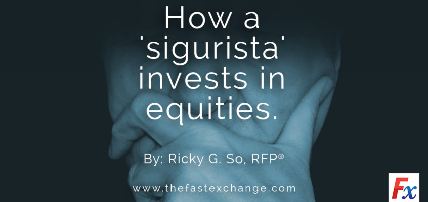 How a ‘sigurista’ invests in equities.