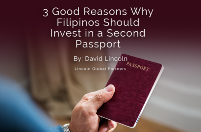 3 Good Reasons Why Filipinos Should Invest in a Second Passport – by David Lincoln (Lincoln Global Partners)