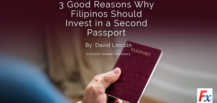 3 Good Reasons Why Filipinos Should Invest in a Second Passport – by David Lincoln (Lincoln Global Partners)